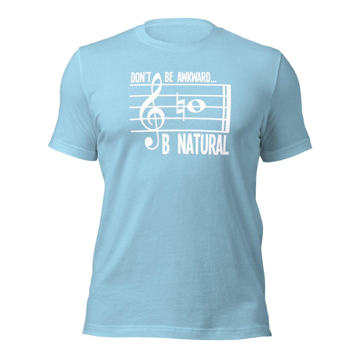 Don't Be Awkward B Natural Music Tee