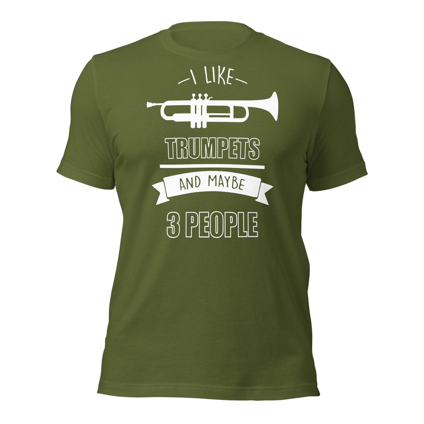 I Like Trumpets and Maybe 3 People Tee