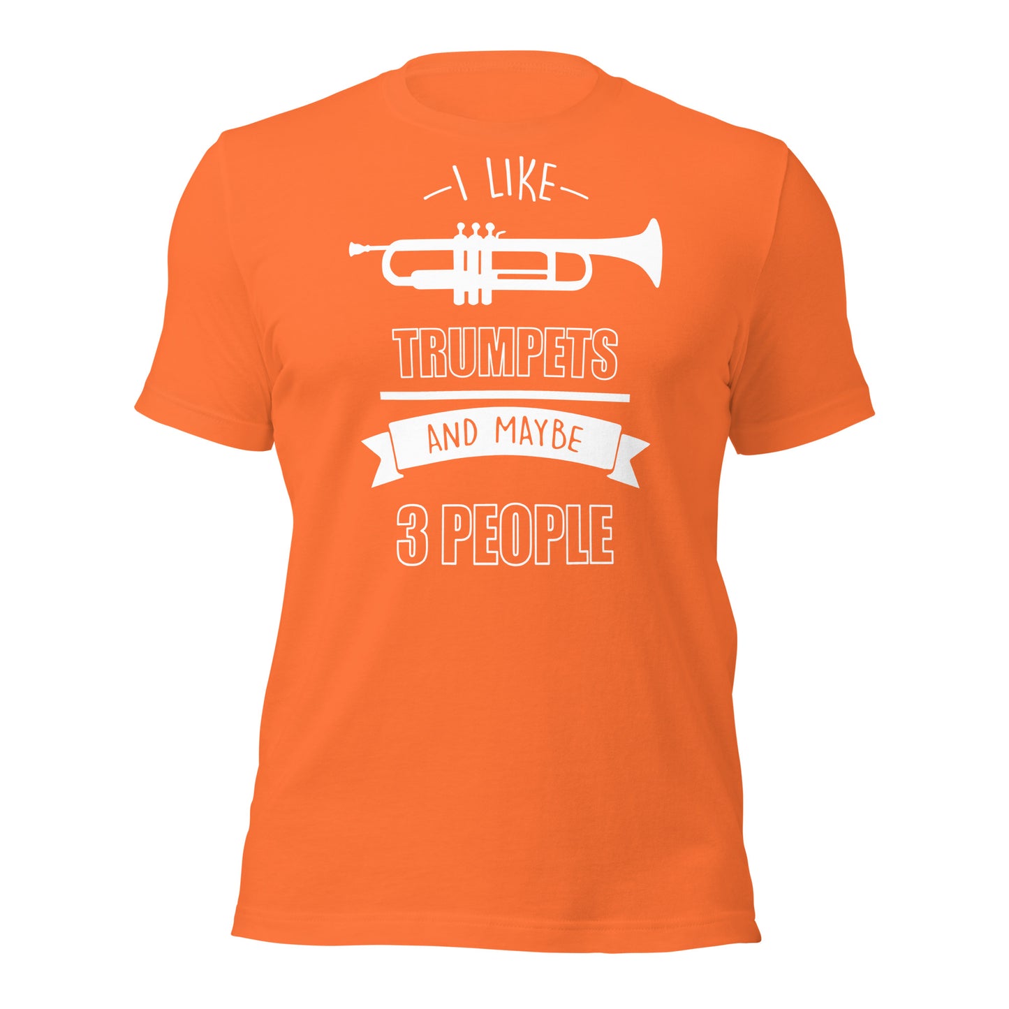 I Like Trumpets and Maybe 3 People Tee