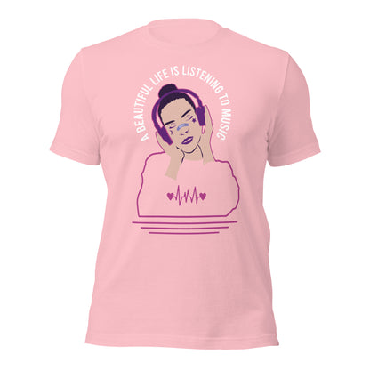 A Beautiful Life is Listening to Music T-shirt