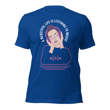 A Beautiful Life is Listening to Music T-shirt