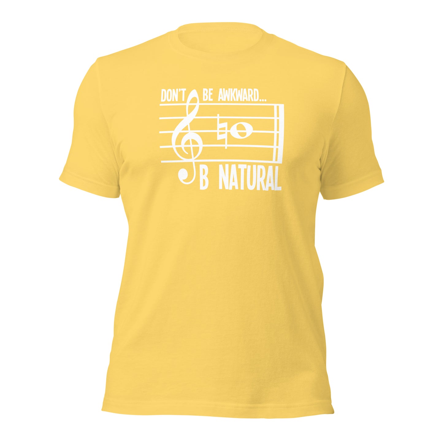 Don't Be Awkward B Natural Music Tee