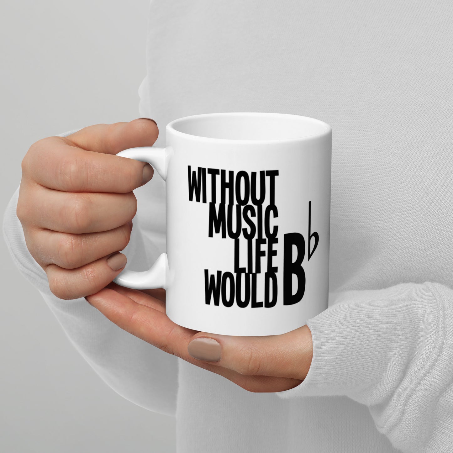 Without Music Life Would B♭ Mug